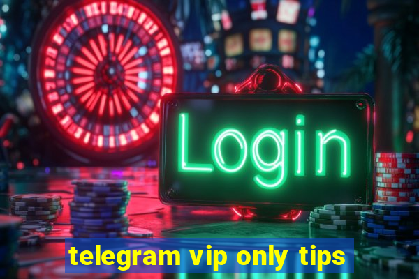 telegram vip only tips